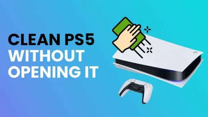 How to Clean the PS5 Without Opening It